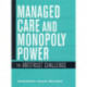 Managed Care and Monopoly Power: The Antitrust Challenge