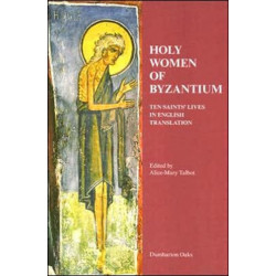 Holy Women of Byzantium: Ten Saints’ Lives in English Translation
