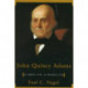 John Quincy Adams: A Public Life, a Private Life