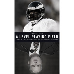 A Level Playing Field: African American Athletes and the Republic of Sports