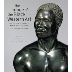 The Image of the Black in Western Art, Volume III: From the "Age of Discovery" to the Age of Abolition, Part 3: The Eighteenth Century