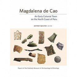 Magdalena de Cao: An Early Colonial Town on the North Coast of Peru