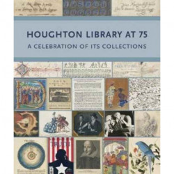 Houghton Library at 75: A Celebration of Its Collections