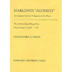 Marlowe’s “Agonists”: An Approach to the Ambiguity of His Plays