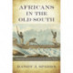 Africans in the Old South: Mapping Exceptional Lives across the Atlantic World