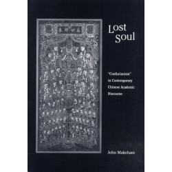 Lost Soul: “Confucianism” in Contemporary Chinese Academic Discourse