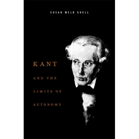 Kant and the Limits of Autonomy