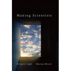Making Scientists: Six Principles for Effective College Teaching