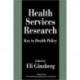 Health Services Research: Key to Health Policy