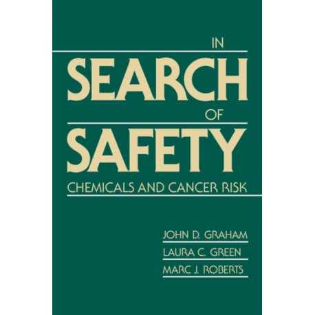 In Search of Safety: Chemicals and Cancer Risk