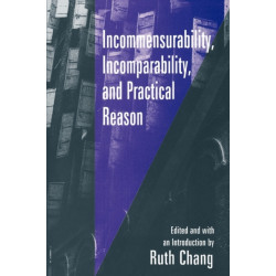 Incommensurability, Incomparability, and Practical Reason