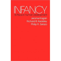 Infancy: Its Place in Human Development, With a New Foreword by the Authors