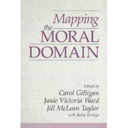 Mapping the Moral Domain: A Contribution of Women’s Thinking to Psychological Theory and Education