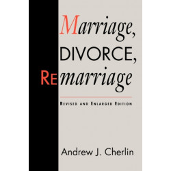 Marriage, Divorce, Remarriage: Revised and Enlarged Edition