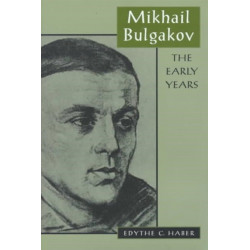 Mikhail Bulgakov: The Early Years