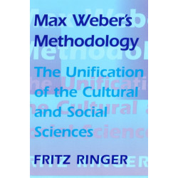 Max Weber’s Methodology: The Unification of the Cultural and Social Sciences