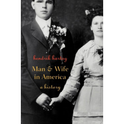 Man and Wife in America: A History