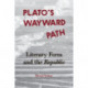 Plato’s Wayward Path: Literary Form and the Republic