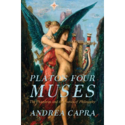 Plato’s Four Muses: The Phaedrus and the Poetics of Philosophy