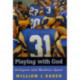 Playing with God: Religion and Modern Sport