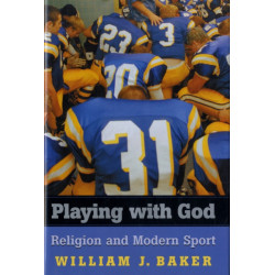 Playing with God: Religion and Modern Sport