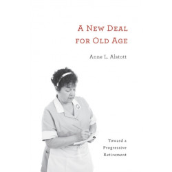 A New Deal for Old Age: Toward a Progressive Retirement