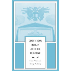 Constitutional Morality and the Rise of Quasi-Law