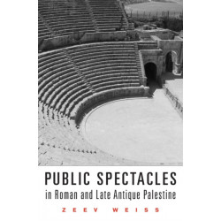 Public Spectacles in Roman and Late Antique Palestine