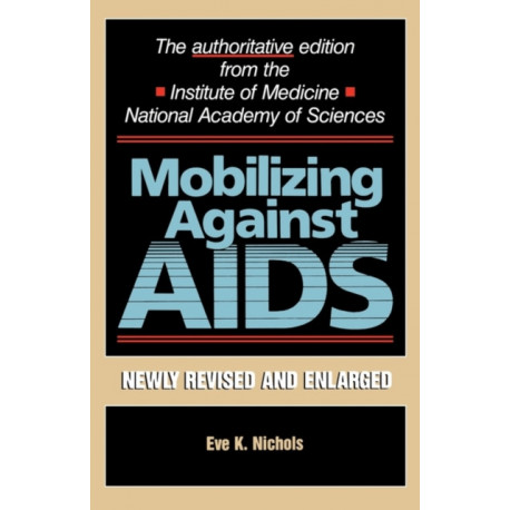 Mobilizing Against AIDS: Revised and Enlarged Edition