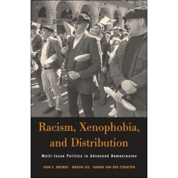 Racism, Xenophobia, and Distribution: Multi-Issue Politics in Advanced Democracies