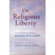 On Religious Liberty: Selections from the Works of Roger Williams