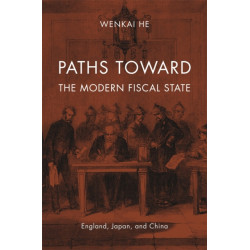 Paths toward the Modern Fiscal State: England, Japan, and China