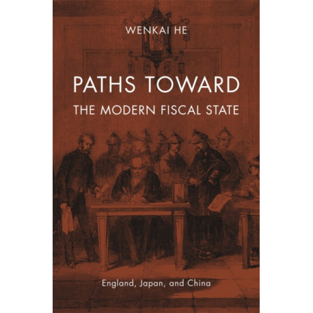 Paths toward the Modern Fiscal State: England, Japan, and China