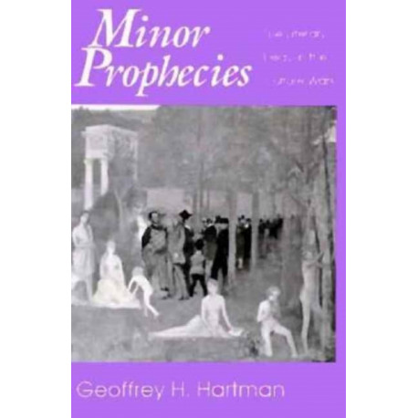 Minor Prophecies: The Literary Essay in the Culture Wars