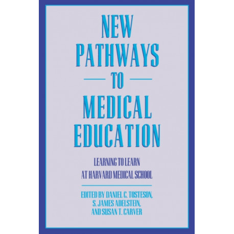 New Pathways to Medical Education: Learning to Learn at Harvard Medical School