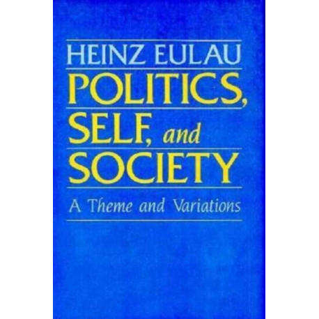 Politics, Self, and Society: A Theme and Variations