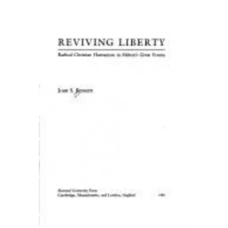 Reviving Liberty: Radical Christian Humanism in Milton’s Great Poems