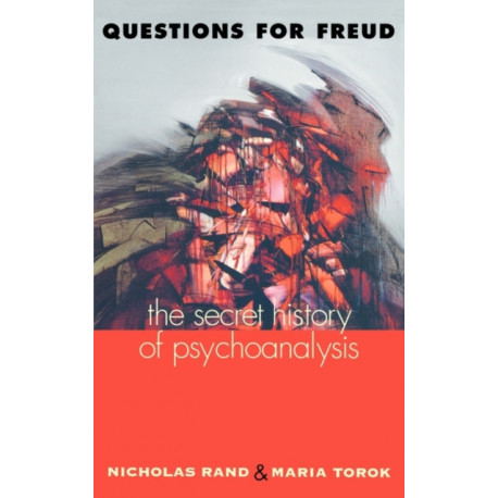 Questions for Freud: The Secret History of Psychoanalysis