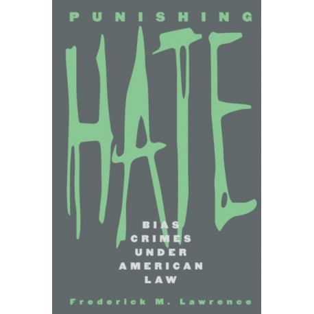 Punishing Hate: Bias Crimes under American Law