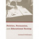 Politics, Persuasion, and Educational Testing