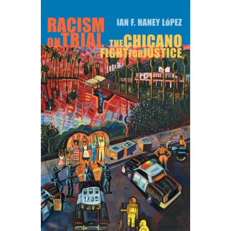 Racism on Trial: The Chicano Fight for Justice