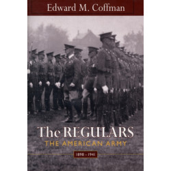 The Regulars: The American Army, 1898–1941