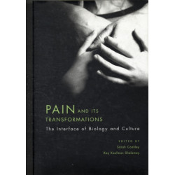 Pain and Its Transformations: The Interface of Biology and Culture