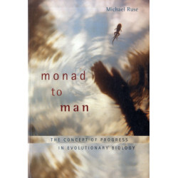 Monad to Man: The Concept of Progress in Evolutionary Biology