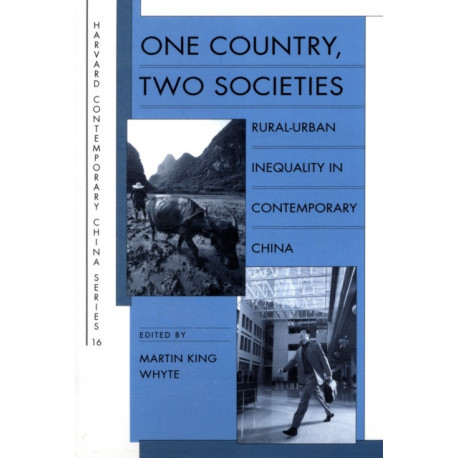 One Country, Two Societies: Rural-Urban Inequality in Contemporary China