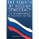 The Rebirth of Russian Democracy: An Interpretation of Political Culture
