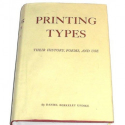 Printing Types: Their History, Forms, and Use- A Study in Survivals: 3rd Edition