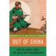 Out of China: How the Chinese Ended the Era of Western Domination