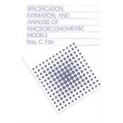 Specification, Estimation, and Analysis of Macroeconomic Models