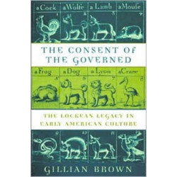 The Consent of the Governed: The Lockean Legacy in Early American Culture